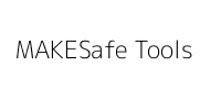 MAKESafe Tools